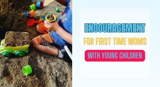 Encouragement For First Time Moms With Young Children