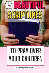 15 Powerful BIble Verses To Pray Over Your Children