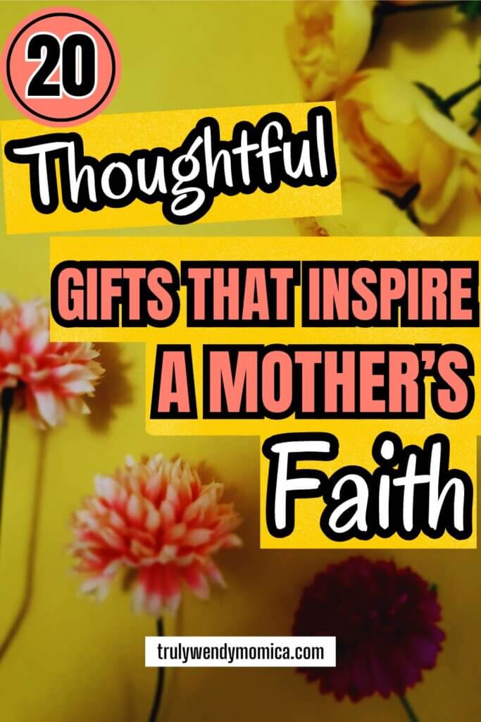 Gifts that inspire a mother's faith