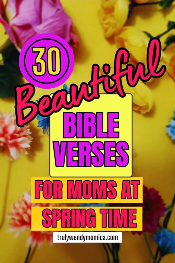 Bible verses for moms at spring time