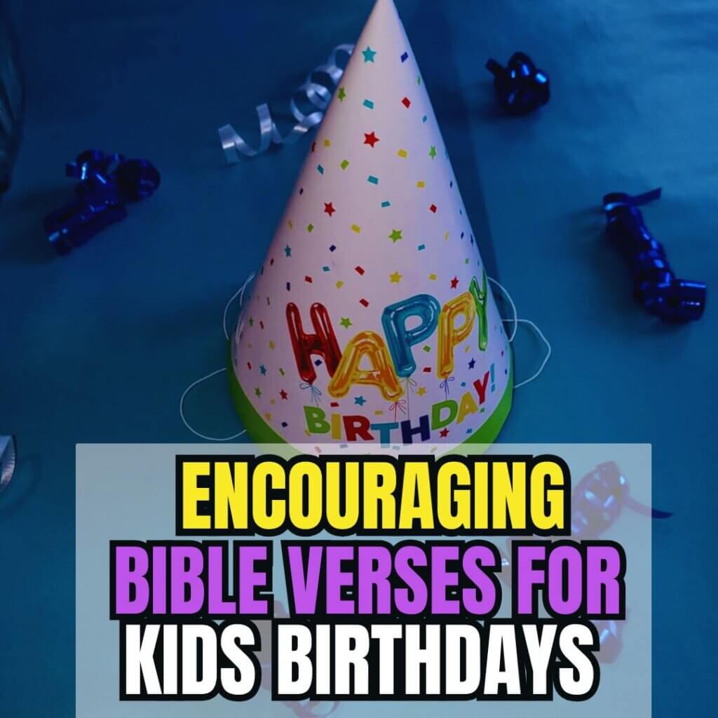 20 Encouraging Bible Verses For Kids Birthdays
