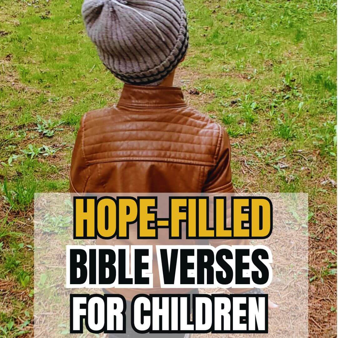 20 Hope-Filled Bible Verses For Children
