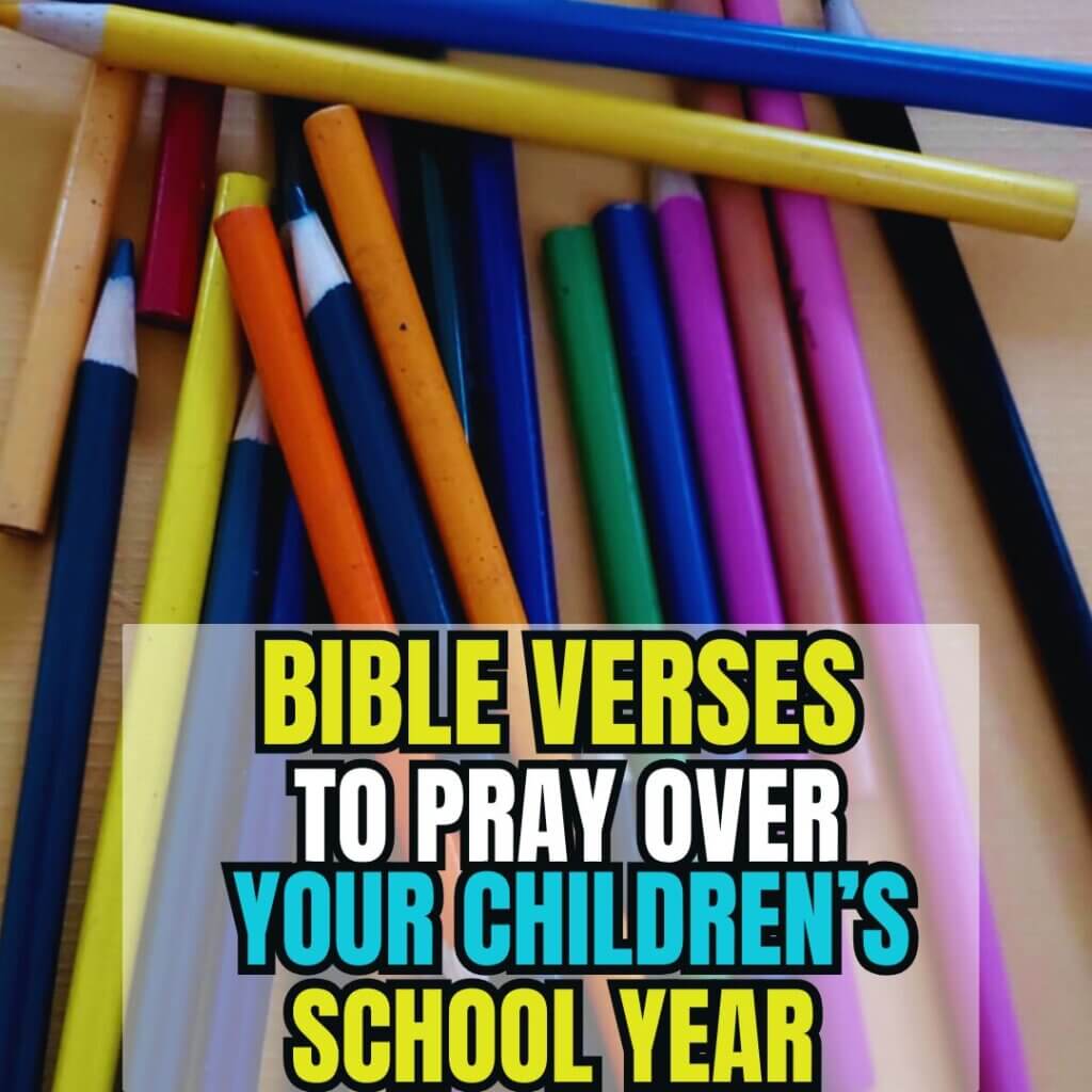 Bible verses to pray over your children's school year